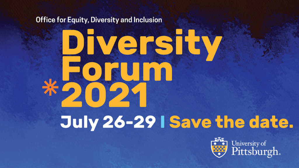 2021 Diversitty Forum from the University of Pittsburgh